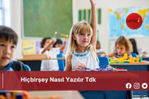 Hiçbirşey Nasıl Yazılır Tdk | Hiçbirşey Nasıl Yazılır