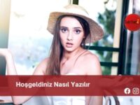 Hoşgeldiniz Nasıl Yazılır | Hoşgeldiniz Nasıl Yazılır TDK