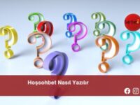 Hoşsohbet Nasıl Yazılır | Hoşsohbet Nasıl Yazılır TDK