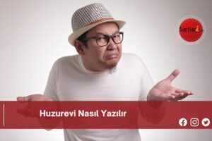 Huzurevi Nasıl Yazılır | Huzurevi Nasıl Yazılır TDK