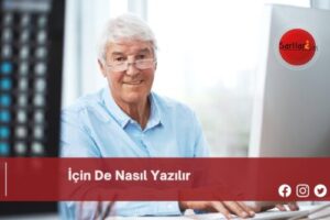 İçin De Nasıl Yazılır | İçin De Nasıl Yazılır TDK