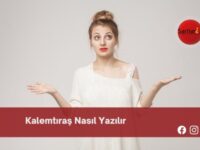 Kalemtıraş Nasıl Yazılır | Kalemtıraş Nasıl Yazılır TDK