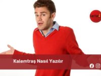 Kalemtraş Nasıl Yazılır | Kalemtraş Nasıl Yazılır TDK