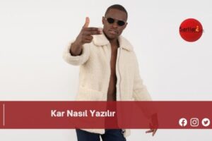 Kar Nasıl Yazılır | Kar Nasıl Yazılır TDK