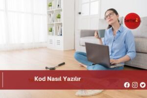 Kod Nasıl Yazılır | Kod Nasıl Yazılır TDK