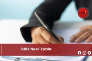 İstifa Nasıl Yazılır | İstifa Nasıl Yazılır TDK