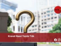 Kravat Nasıl Yazılır Tdk | Kravat Nasıl Yazılır TDK