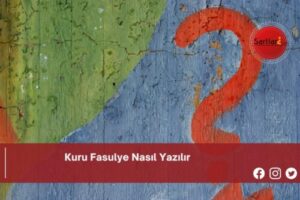 Kuru Fasulye Nasıl Yazılır | Kuru Fasulye Nasıl Yazılır TDK