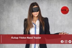 Kutup Yıldızı Nasıl Yazılır | Kutup Yıldızı Nasıl Yazılır TDK