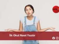 İlk Okul Nasıl Yazılır | İlk Okul Nasıl Yazılır TDK