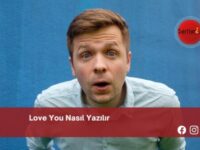 Love You Nasıl Yazılır | Love You Nasıl Yazılır TDK