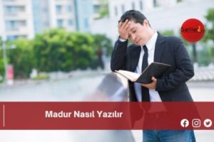 Madur Nasıl Yazılır | Madur Nasıl Yazılır TDK