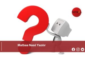 Matbaa Nasıl Yazılır | Matbaa Nasıl Yazılır TDK