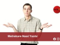 Metrekare Nasıl Yazılır | Metrekare Nasıl Yazılır TDK