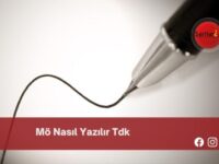 Mö Nasıl Yazılır Tdk | Mö Nasıl Yazılır