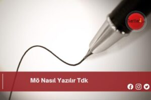 Mö Nasıl Yazılır Tdk | Mö Nasıl Yazılır