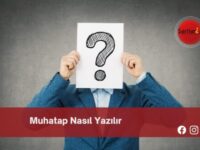 Muhatap Nasıl Yazılır | Muhatap Nasıl Yazılır TDK