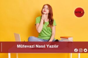 Mütevazi Nasıl Yazılır | Mütevazi Nasıl Yazılır TDK