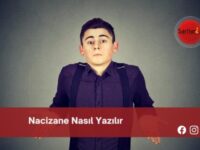 Nacizane Nasıl Yazılır | Nacizane Nasıl Yazılır TDK