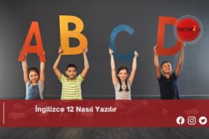 İngilizce 12 Nasıl Yazılır | İngilizce 12 Nasıl Yazılır TDK