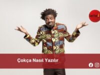 Çokça Nasıl Yazılır | Çokça Nasıl Yazılır TDK