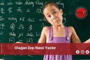 Olağan Dışı Nasıl Yazılır | Olağan Dışı Nasıl Yazılır TDK