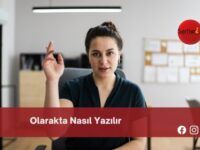 Olarakta Nasıl Yazılır | Olarakta Nasıl Yazılır TDK