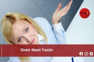 Onbir Nasıl Yazılır | Onbir Nasıl Yazılır TDK