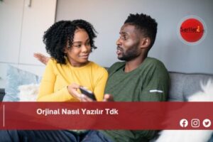 Orjinal Nasıl Yazılır Tdk | Orjinal Nasıl Yazılır