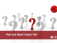 Pek Çok Nasıl Yazılır Tdk