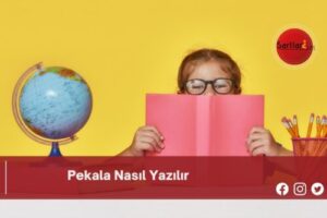 Pekala Nasıl Yazılır | Pekala Nasıl Yazılır TDK