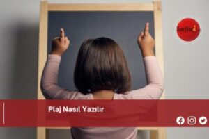 Plaj Nasıl Yazılır | Plaj Nasıl Yazılır TDK