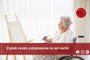 Çıplak resim çalışmasına ne ad verilir?