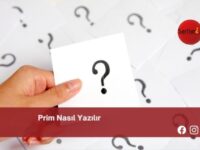 Prim Nasıl Yazılır | Prim Nasıl Yazılır TDK