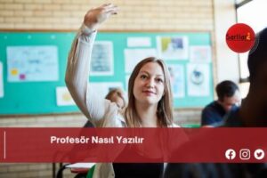 Profesör Nasıl Yazılır | Profesör Nasıl Yazılır TDK