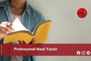 Profesyonel Nasıl Yazılır | Profesyonel Nasıl Yazılır TDK