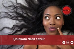 Çörekotu Nasıl Yazılır | Çörekotu Nasıl Yazılır TDK