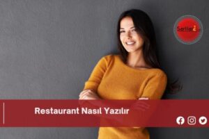 Restaurant Nasıl Yazılır | Restaurant Nasıl Yazılır TDK