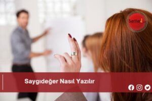 Saygıdeğer Nasıl Yazılır | Saygıdeğer Nasıl Yazılır TDK