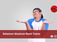 Selamun Aleykum Nasıl Yazılır | Selamun Aleykum Nasıl Yazılır TDK