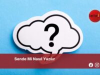 Sende Mi Nasıl Yazılır | Sende Mi Nasıl Yazılır TDK