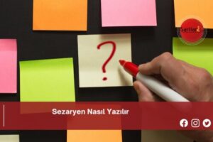 Sezaryen Nasıl Yazılır | Sezaryen Nasıl Yazılır TDK