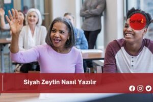 Siyah Zeytin Nasıl Yazılır | Siyah Zeytin Nasıl Yazılır TDK