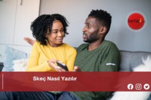 Skeç Nasıl Yazılır | Skeç Nasıl Yazılır TDK