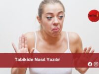 Tabikide Nasıl Yazılır | Tabikide Nasıl Yazılır TDK