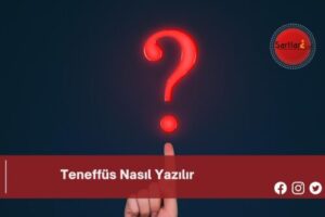 Teneffüs Nasıl Yazılır | Teneffüs Nasıl Yazılır TDK