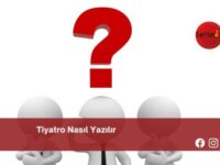 Tiyatro Nasıl Yazılır | Tiyatro Nasıl Yazılır TDK