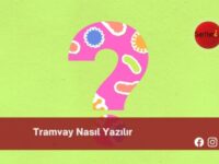 Tramvay Nasıl Yazılır | Tramvay Nasıl Yazılır TDK