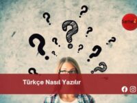 Türkçe Nasıl Yazılır | Türkçe Nasıl Yazılır TDK