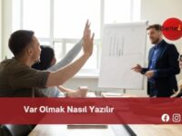 Var Olmak Nasıl Yazılır | Var Olmak Nasıl Yazılır TDK